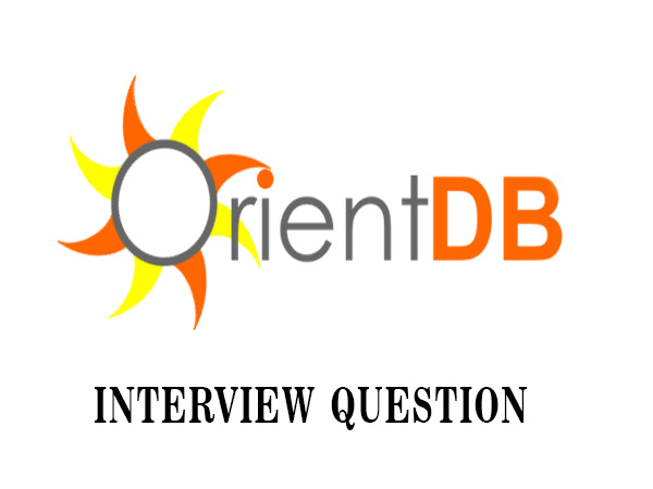 OrientDB Interview Questions OrientDB Interview Questions